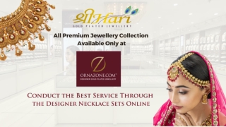 Conduct the best service through the designer necklace sets online