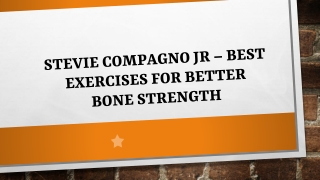 Stevie Compagno Jr – Best Exercises for Better Bone Strength