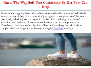 Know The Way Soft Feet Cushioning By Dia-Foot Can Help