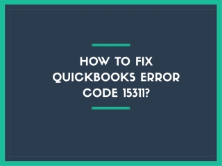 How to fix QuickBooks error code 15311?