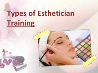 Types of Esthetician Training