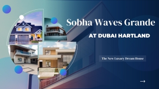 Sobha Waves Grande Dubai - Come see what makes us exceptional