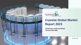 Cryostat Global Market 2023 - Growth Opportunities, Top Countries, Future Trends