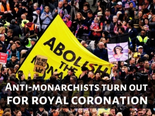 Anti-monarchists turn out for royal coronation