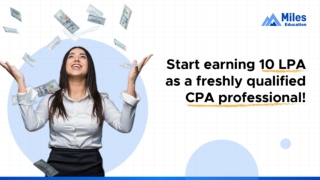 Start Earning 10 LPA as a Freshly Qualified CPA Professional!