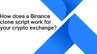 How does a Binance clone script work for your crypto exchange ?