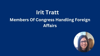 Irit Tratt - Members Of Congress Handling Foreign Affairs