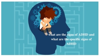 what are the signs of ADHD and what are the specific signs of ADHD