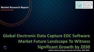 Electronic Data Capture EDC Software Market Future Landscape To Witness Significant Growth by 2030