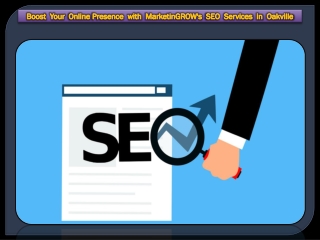 Boost Your Online Presence with MarketinGROW's SEO Services in Oakville