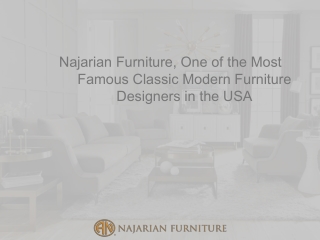 Najarian Furniture, One of the Most Famous Classic Modern Furniture Designers in the USA