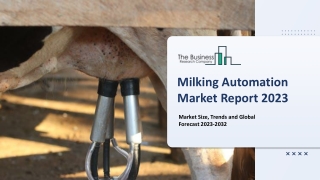 Milking Automation Global Market By Manufacturers, Technology, Application, Product Type, Regions, Growth Analysis and F