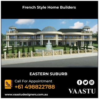 French Style Home Builders - Vaastu Designers