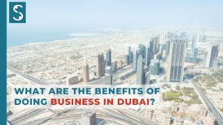 What Are the Benefits of Doing Business in Dubai