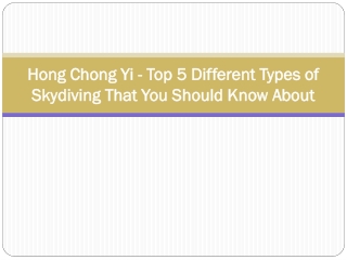 Hong Chong Yi - Top 5 Different Types of Skydiving That You Should Know About