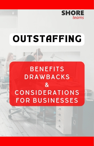 Outstaffing-Benefits Drawbacks & Considerations for Businesses | Shoreteams