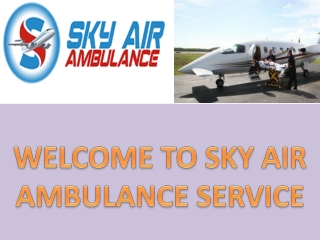 Rapid Patient Air Transportation from Kolkata and Guwahati by Sky Air