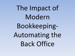 The Impact of Modern Bookkeeping- Automating the Back Office