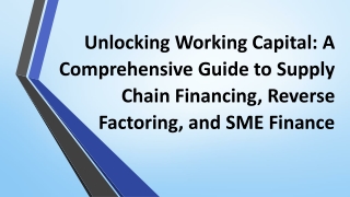 Unlocking Working Capital: A Comprehensive Guide to Supply Chain Financing