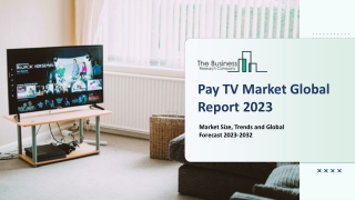 Pay TV Market 2023 - Share, Ongoing Trends, Size, Growth Rate And Key Players