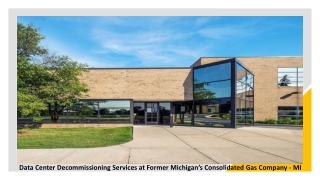 Data Center Decommissioning Services at Former Michigan’s Consolidated Gas Company - Case Studies