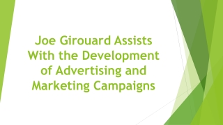 Joe Girouard Assists With the Development of Advertising and Marketing Campaigns