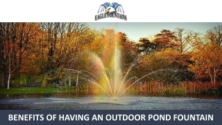 Benefits of Having an Outdoor Pond Fountain