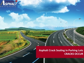 Asphalt Crack Sealing in Parking Lots CRACKS OCCUR