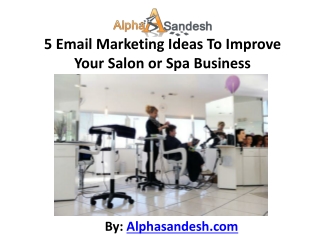 5 Email Marketing Ideas To Improve Your Salon or Spa Busines