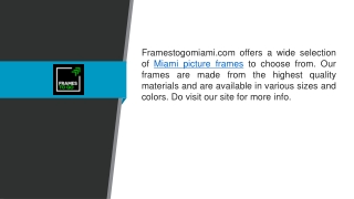 Miami Picture Frames Framestogomiami.com