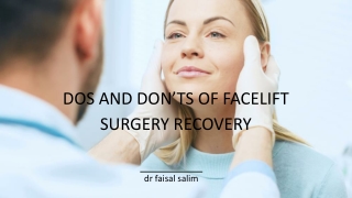 DOS AND DON’TS OF FACELIFT SURGERY RECOVERY