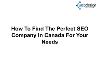 How To Find The Perfect SEO Company In Canada For Your Needs