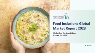 Food Inclusions Market Size, Share, Trends, Growth, Opportunities 2023-2032