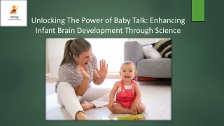 Unlocking The Power of Baby Talk Enhancing Infant Brain Development Through Science