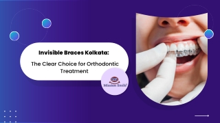 Invisible Braces Kolkata The Clear Choice for Orthodontic Treatment