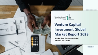 Venture Capital Investment Market Segments 2023-2032 | Size, Share And Insights