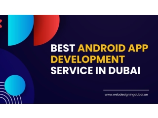 Best android app development service in Dubai