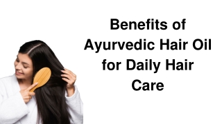 Why Ayurvedic Hair Oil is the Best Choice for Daily Hair Care?