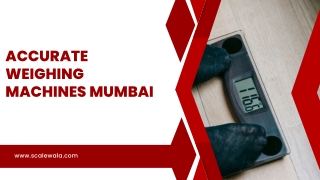 Accurate weighing machines Mumbai