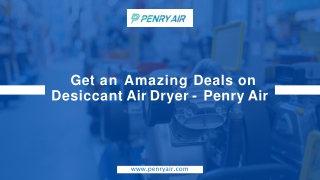 Get an Amazing Deals on Desiccant Air Dryer - Penry Air