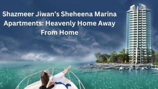 Shazmeer Jiwan’s Sheheena Marina Apartments: Heavenly Home Away From Home