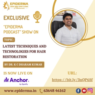 Podcast On Latest Techniques for Hair Restoration | Epiderma Clinic Jayanagar