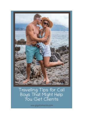 Traveling Tips for Call Boys That Might Help You Get Clients