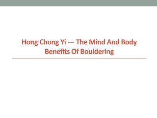 Hong Chong Yi — The Mind and Body Benefits of Bouldering