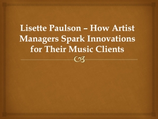 Lisette Paulson – How Artist Managers Spark Innovations for Their Music Clients