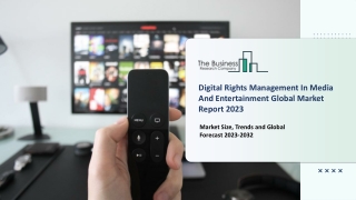 Digital Rights Management In Media And Entertainment Market 2023