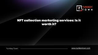 NFT collection marketing services Is it worth it