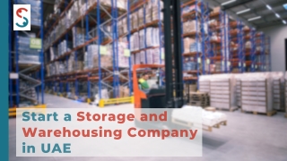 Start a Storage and Warehousing Company in UAE