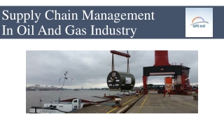 Supply Chain Management In Oil And Gas Industry