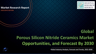 Porous Silicon Nitride Ceramics Market Growing Demand and Huge Future Opportunities by 2030